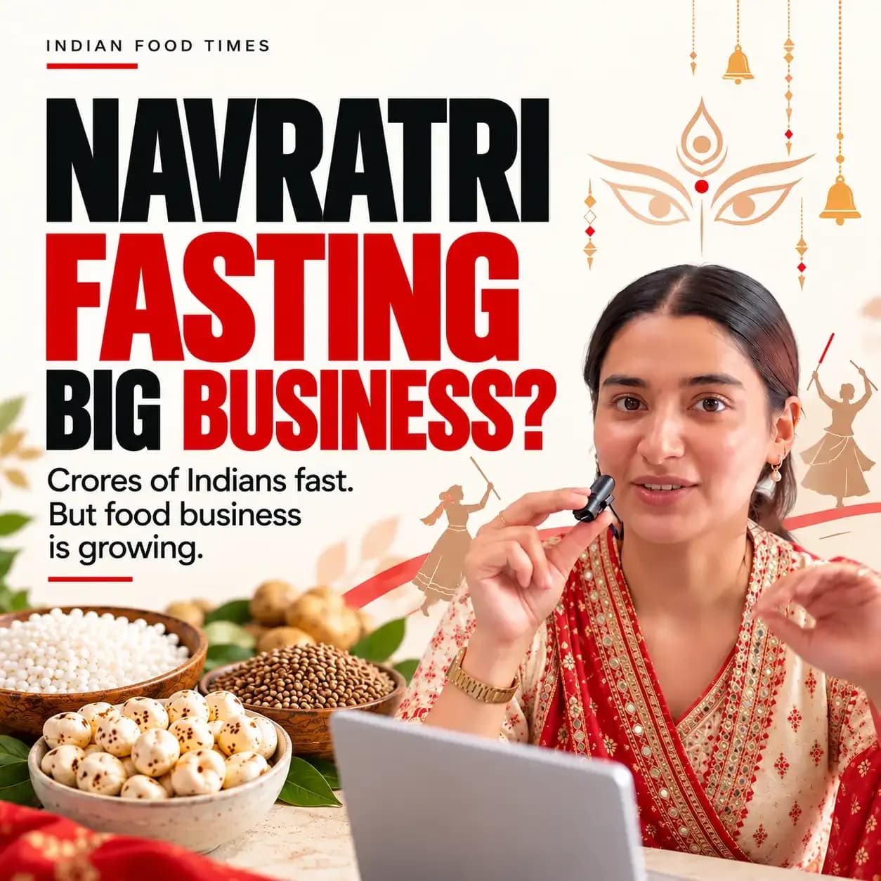 Indian Food Times Navratri reel thumbnail featuring a woman in traditional red and cream attire with a bindi, alongside fasting foods like makhana and sabudana, highlighting the business opportunity behind Navratri fasting.