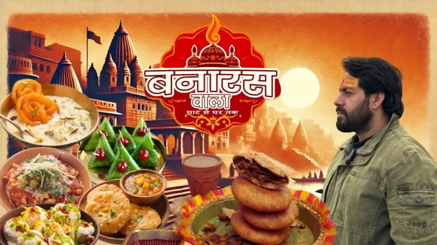 Banaraswala – A Brand Bringing the Best Street Food of Varanasi Straight to Your Plate