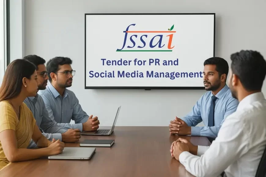 FSSAI Floats ₹3.5 Crore PR & Social Media Tender; Seeks Experienced Agencies with ₹5 Cr Turnover
