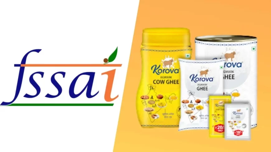 FSSAI Seizes 6,500 Kg of Adulterated Ghee Worth ₹35 Lakh from Korova Milk Product Pvt Ltd in Rajkot