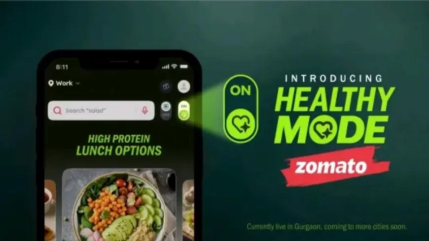 Zomato Launches ‘Healthy Mode’ to Help Users Make Smarter Food Choices