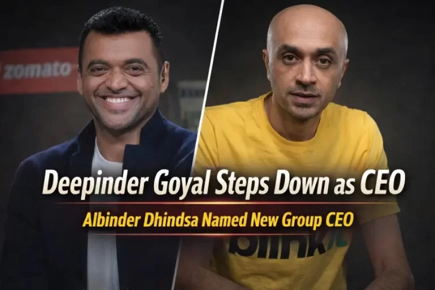 Deepinder Goyal to Step Down as CEO of Eternal; Blinkit’s Albinder Dhindsa to Take Charge