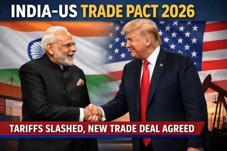 India, US Finalise Trade Pact; Tariffs Cut to 18%, Punitive Duties Withdrawn