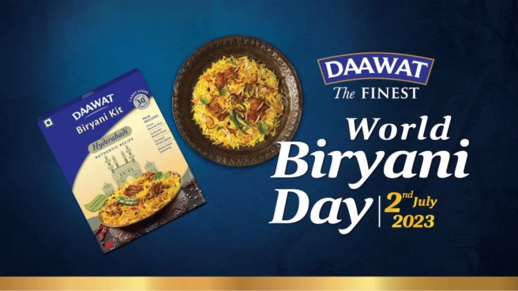 LT Foods Brand, Daawat decides to celebrate World Biryani Day on 3rd July 2023