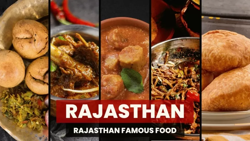 Rajasthan Famous Food: A Culinary Journey Through the Land of Royals