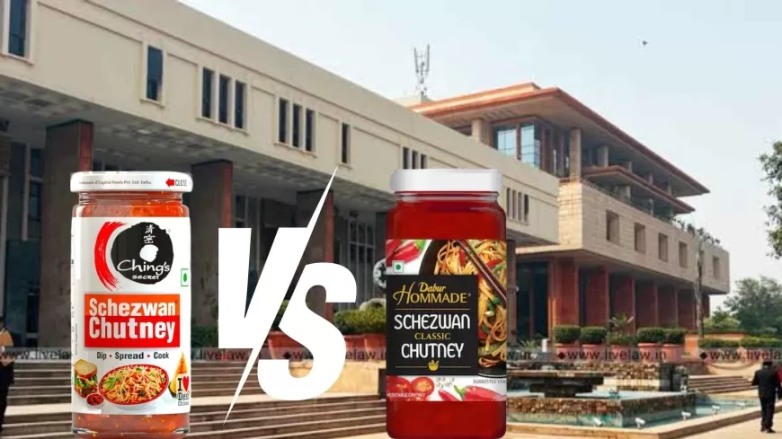 Dabur and Capital Foods Clash Over Trademark for 'Schezwan Chutney'