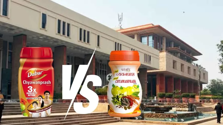 Dabur Takes Patanjali to Court: Chyawanprash Ad Dispute Sparks Legal Showdown