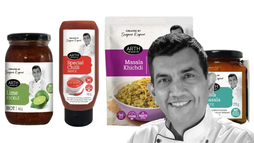 Chef Sanjeev Kapoor Launches ‘Arth’, a Global Packaged Foods Brand Bringing Authentic Indian Flavours to International Markets