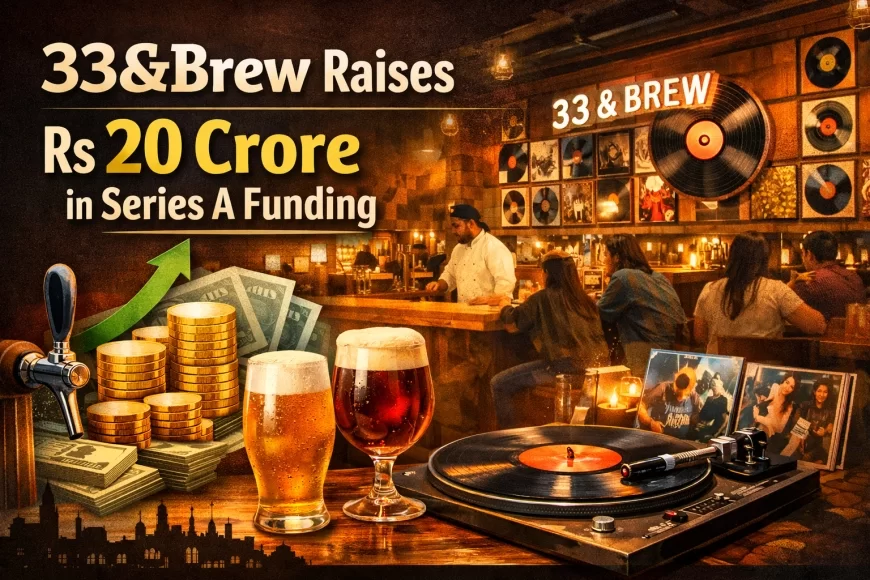 33&Brew Raises Rs 20 Crore in Series A to Expand Vinyl-Themed Microbrewery Concept in Bengaluru