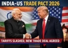 India, US Finalise Trade Pact; Tariffs Cut to 18%, Punitive Duties Withdrawn